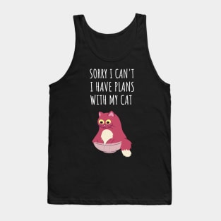 sorry i can't i have plans with my cat Tank Top